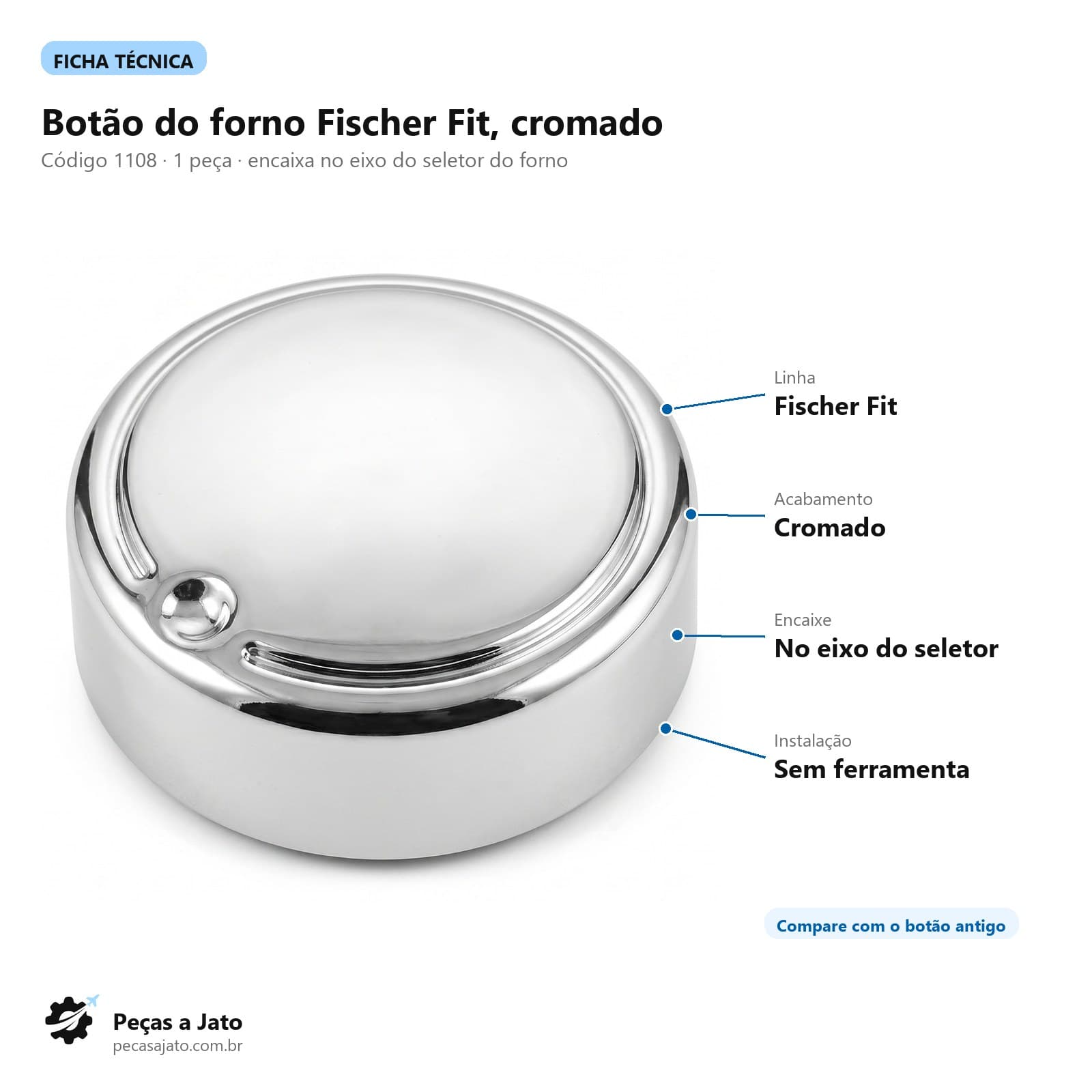 Botão Forno Fischer Fit 1 Peça Cromado: imagem ilustrativa