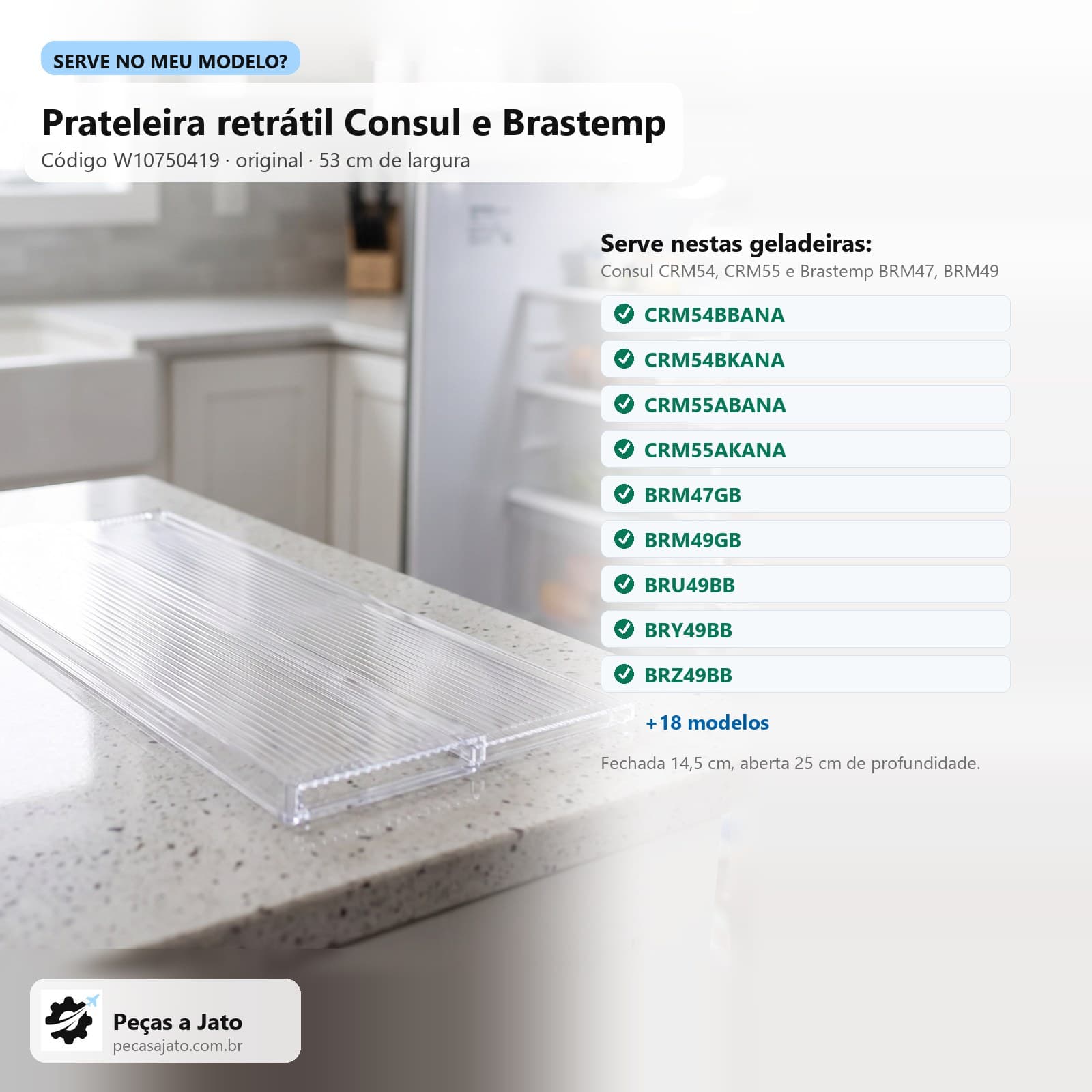 Prateleira Retrátil Geladeira Consul Crm54 Crm55 Brastemp Brm47 Brm49 W10750419: imagem ilustrativa