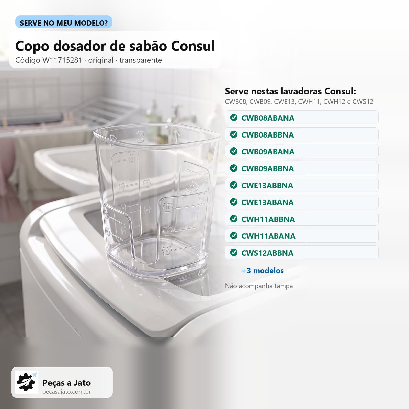 Copo Dosador de Sabão Lavadora Consul Cwb09 Cwh11 Cwh12 Cws12 W11715281: imagem ilustrativa